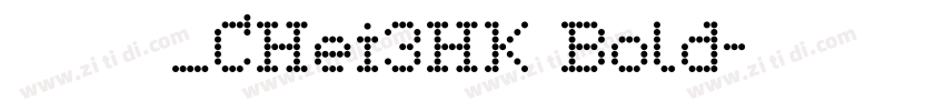 蒙纳字库_CHei3HK Bold字体转换